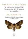 A Taxonomic Atlas of the Eurasian and North African Noctuoidea. Plusiinae II. - The Witt Catalogue, Volume 4.