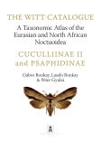 A Taxonomic Atlas of the Eurasian and North African Noctuoidea. Cuculliinae II. and Psaphidinae – The Witt Catalogue, Volume 5.