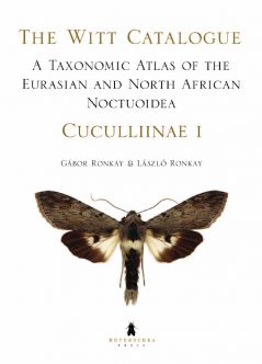 A Taxonomic Atlas of the Eurasian and North African Noctuoidea. Cuculliinae I. – The Witt Catalogue, Volume 2.