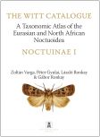 A Taxonomic Atlas of the Eurasian and North African Noctuoidea. Noctuinae I. – The Witt Catalogue, Volume 6.