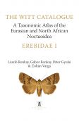 Taxonomic Atlas of the Eurasian and North African Noctuoidea. Erebidae I. - The Witt Catalogue, Volume 7.