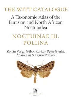 Noctuinae III. – Poliina. A Taxonomic Atlas of the Eurasian and North African Noctuoidea.